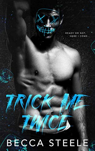 Trick Me Twice: An Enemies To Lovers High School Bully Romance