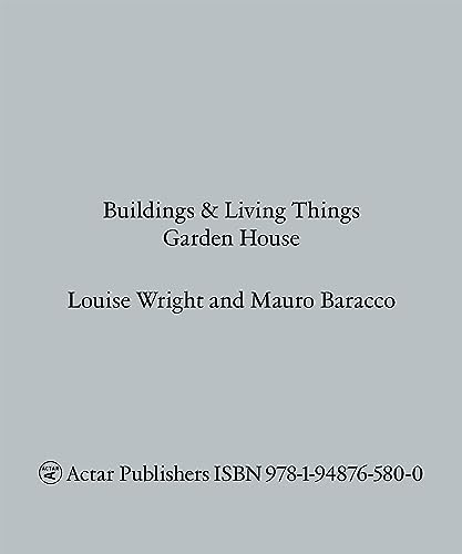 Buildings And Living Things: Garden House