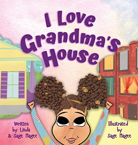 I Love Grandma'S House: A Biracial Girl And Her Two Special Worlds