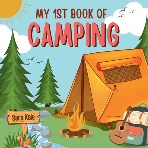 My 1St Book Of Camping: An Exciting Kids' Guide To Outdoor Adventures, Nature Exploration, Camping Book For Kids