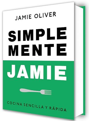 Simplemente Jamie: Cocina Sencilla Y Rápida