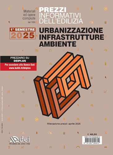 Prezzi Informativi Dell'Edilizia Urbanizzazione Infrastrutture Ambiente 1/ 2025. Rilevazione Prezzi Aprile 2025