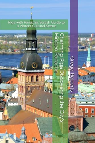 Charming Riga Discovering The City'S Hidden Panache: Riga With Panache: Stylish Guide To A Vibrant Cultural Scene: 59