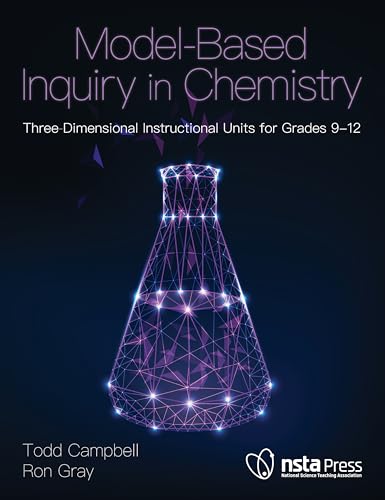 Model-Based Inquiry In Chemistry: Three-Dimensional Instructional Units For Grades 9-12