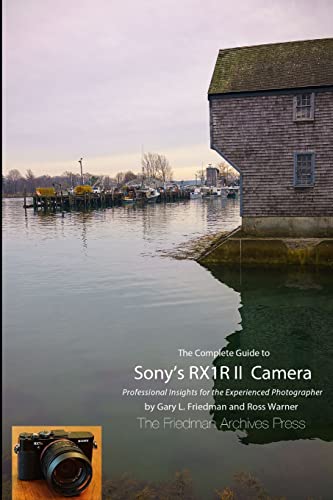 The Complete Guide To Sony'S Rx1R Ii Camera (B&W Edition)