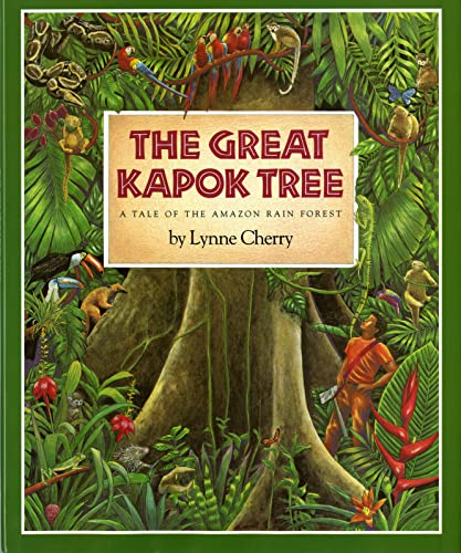 The Great Kapok Tree: A Tale Of The Amazon Rain Forest