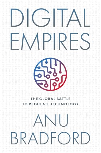 Digital Empires: The Global Battle To Regulate Technology