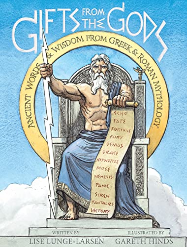 Gifts From The Gods: Ancient Words & Wisdom From Greek & Roman Mythology: Ancient Words And Wisdom From Greek And Roman Mythology
