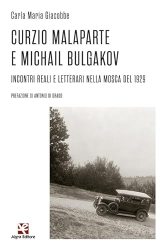 Curzio Malaparte E Michail Bulgakov. Incontri Reali E Letterari Nella Mosca Del 1929