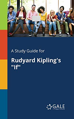 A Study Guide For Rudyard Kipling'S "If"