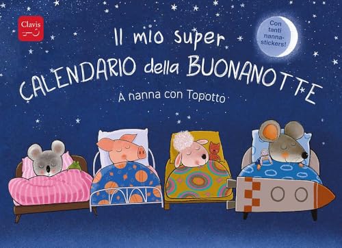 Il Mio Super Calendario Della Buonanotte. A Nanna Con Topotto. Ediz. A Colori