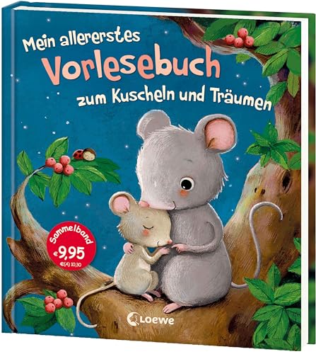 Mein Allererstes Vorlesebuch Zum Kuscheln Und Träumen: Sammelband Zum Gemeinsamen Vorlesen, Entspannen Und Träumen - Mit Geschichten, Fingerspielen Un