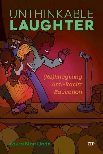Unthinkable Laughter: Reimagining Anti-Racist Education