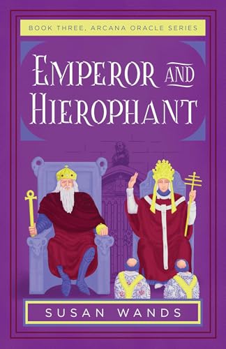Emperor And Hierophant: Book Three, Arcana Oracle Series