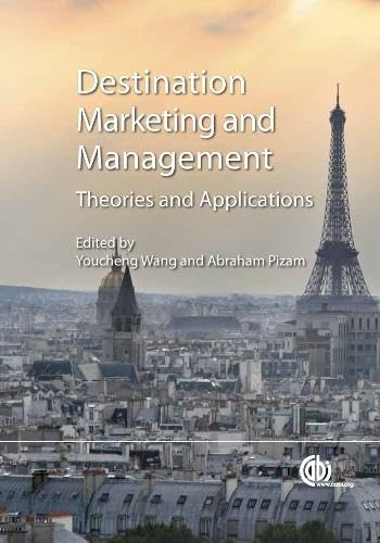 Destination Marketing And Management: Theories And Applications
