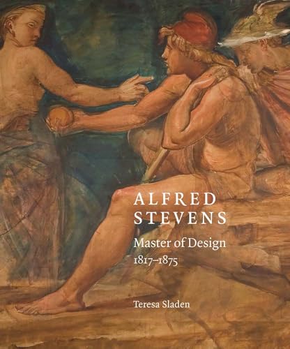 Alfred Stevens: Master Of Design, 1817-75