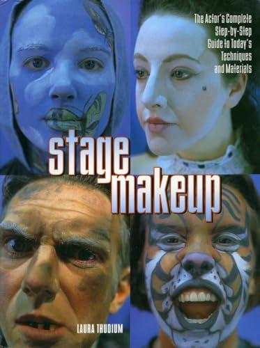 Stage Makeup: The Actor'S Complete Guide To Today'S Techniques And Materials