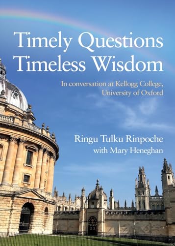 Timely Questions Timeless Wisdom: In Conversation At Kellogg College, University Of Oxford