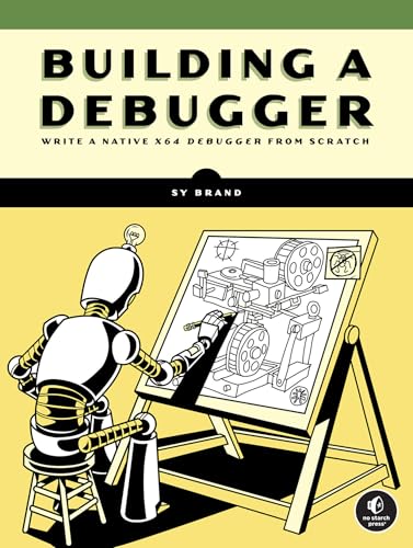 Building A Debugger: Write A Native X64 Debugger From Scratch