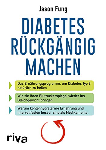 Diabetes Rückgängig Machen: Das Ernährungsprogramm, Um Diabetes Typ 2 Natürlich Zu Heilen