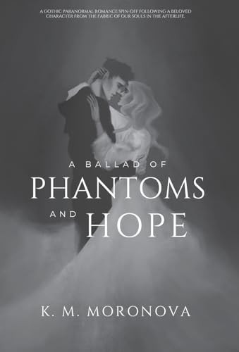 A Ballad Of Phantoms And Hope