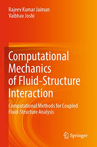 Computational Mechanics Of Fluid-Structure Interaction: Computational Methods For Coupled Fluid-Structure Analysis
