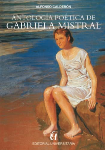 Antología Poética De Gabriela Mistral