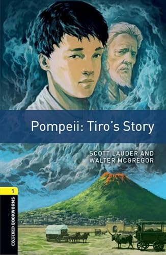 Oxford Bookworms Library: Level 1: Pompeii: Tiro'S Story: Graded Readers For Secondary And Adult Learners