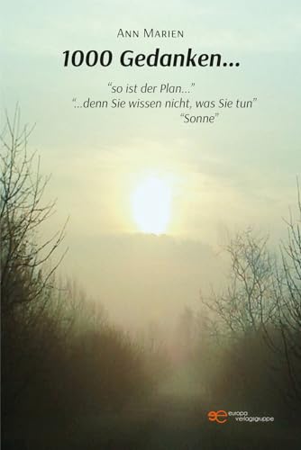 1000 Gedanken…: "So Ist Der Plan..." "...Denn Sie Wissen Nicht, Was Sie Tun" "Sonne"