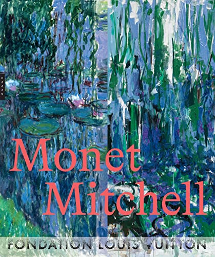 Claude Monet Joan Mitchell: Les Couleurs De La Lumière