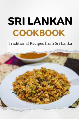 Sri Lankan Cookbook: Traditional Recipes From Sri Lanka