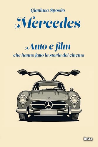 Mercedes: Auto E Film Che Hanno Fatto La Storia Del Cinema