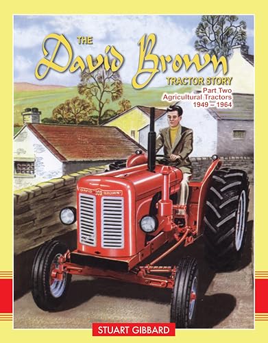 The David Brown Tractor Story Part 2: Agricultural Tractors 1949-1964