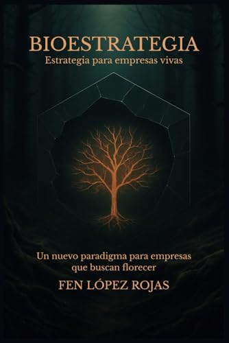 Bioestrategia: Estrategia Para Empresas Vivas