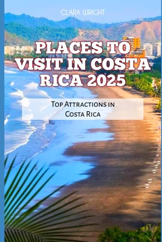 Places To Visit In Costa Rica 2025: Top Attractions In Costa Rica: 62