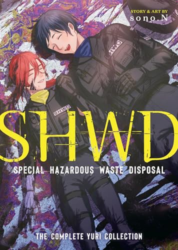 Shwd: The Complete Yuri Collection: Special Hazardous Waste Disposal; The Complete Yuri Collection: 1