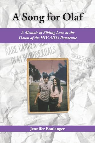 A Song For Olaf: A Memoir Of Sibling Love At The Dawn Of The Hiv-Aids Pandemic