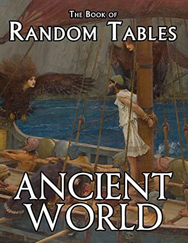 The Book Of Random Tables: Ancient World: 29 D100 Random Tables For Tabletop Role-Playing Games