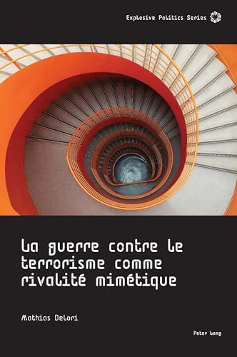 La Guerre Contre Le Terrorisme Comme Rivalité Mimétique: 5