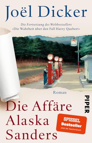 Die Affäre Alaska Sanders: Roman | Fortsetzung Des Weltbestsellers 'Die Wahrheit Über Den Fall Harry Quebert'
