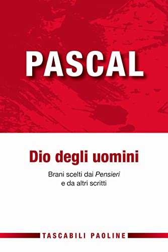 Dio Degli Uomini. Brani Scelti Dai «Pensieri» E Da Altri Scritti