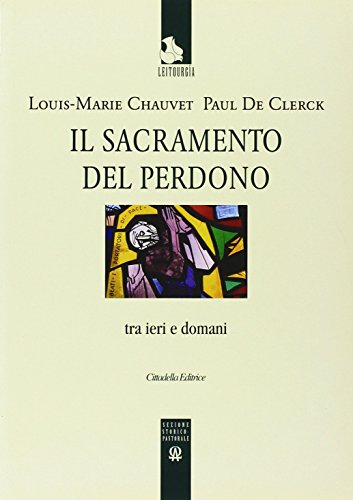 Il Sacramento Del Perdono. Tra Ieri E Domani