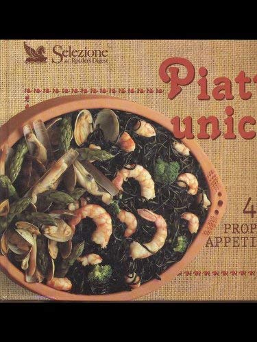 Piatto Unico. 400 Proposte Appetitose