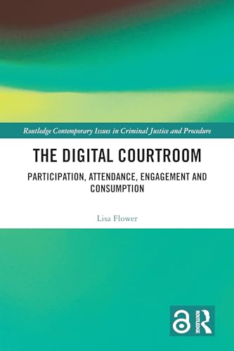 The Digital Courtroom: Participation, Attendance, Engagement And Consumption
