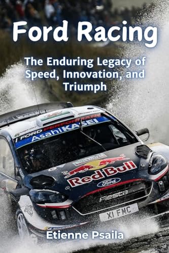 Ford Racing: The Enduring Legacy Of Speed, Innovation, And Triumph