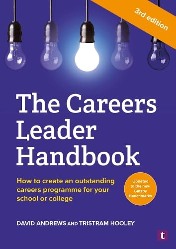 The Careers Leader Handbook: How To Create An Outstanding Careers Programme For Your School Or College