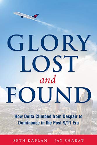 Glory Lost And Found: How Delta Climbed From Despair To Dominance In The Post-9/11 Era