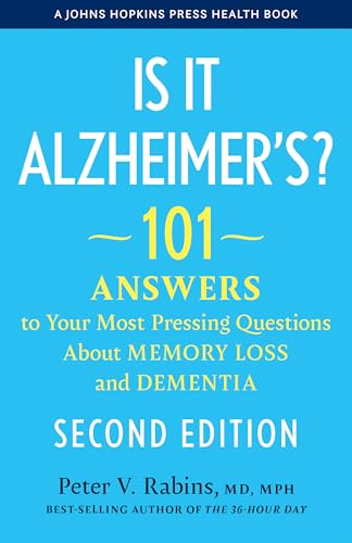 Is It Alzheimer'S?: 101 Answers To Your Most Pressing Questions About Memory Loss And Dementia