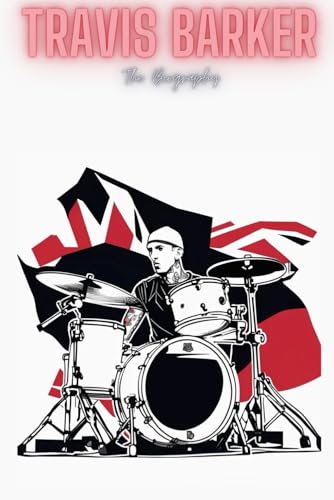Travis Barker: The Biography