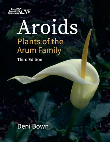 Aroids: Plants Of The Arum Family. Third Edition.